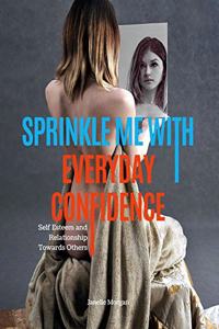 Sprinkle Me With Everyday Confidence