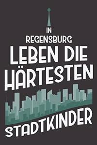 In Regensburg Leben Die Härtesten Stadtkinder