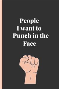 People I Want To Punch In The Face