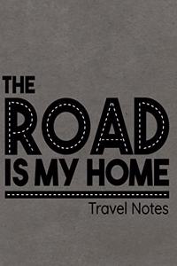 The Road Is My Home Travel Notes