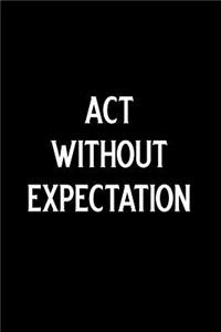ACT Without Expectation