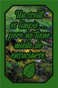 Un Scout Es Limpio... Pero No Tiene Miedo de Ensuciarse