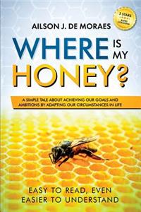 Where is My Honey?