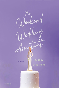 The Weekend Wedding Assistant Lib/E