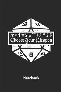 Choose Your Weapon Notebook: Liniertes Notizbuch für Fantasy, Rollenspiel und Würfel Fans - Notizheft, Klatte für Männer, Frauen und Kinder