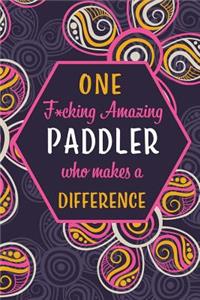 One F*cking Amazing Paddler Who Makes A Difference