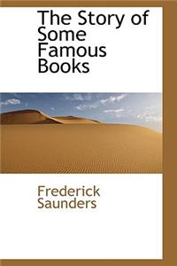 The Story of Some Famous Books