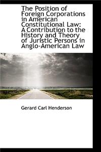 The Position of Foreign Corporations in American Constitutional Law