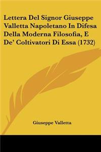 Lettera Del Signor Giuseppe Valletta Napoletano In Difesa Della Moderna Filosofia, E De' Coltivatori Di Essa (1732)