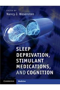 Sleep Deprivation, Stimulant Medications, and Cognition