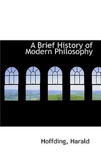 A Brief History of Modern Philosophy