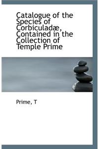 Catalogue of the Species of Corbiculadae, Contained in the Collection of Temple Prime