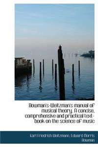 Bowman's-Weitzman's Manual of Musical Theory. a Concise, Comprehensive and Practical Text-Book on Th