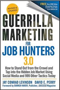 Guerrilla Marketing for Job Hunters 3.0