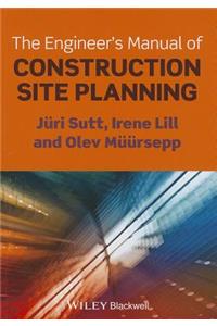 The Engineer's Manual of Construction Site Planning