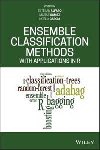 Ensemble Classification Methods with Applications in R