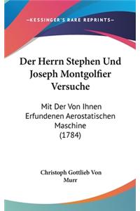 Herrn Stephen Und Joseph Montgolfier Versuche