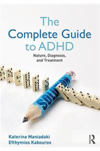 The Complete Guide to ADHD
