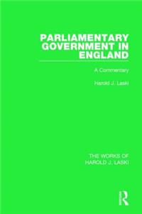 Parliamentary Government in England (Works of Harold J. Laski)