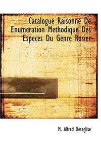 Catalogue Raisonn de Num Ration M Thodique Des ESP Ces Du Genre Rosier