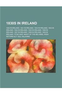 1830s in Ireland