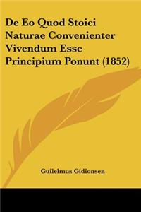 De Eo Quod Stoici Naturae Convenienter Vivendum Esse Principium Ponunt (1852)