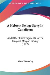 A Hebrew Deluge Story in Cuneiform