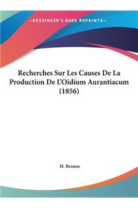 Recherches Sur Les Causes de La Production de L'Oidium Aurantiacum (1856)