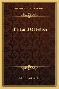 Land of Fetish