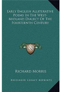 Early English Alliterative Poems in the West-Midland Dialect of the Fourteenth Century