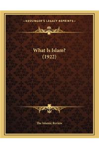 What Is Islam? (1922)