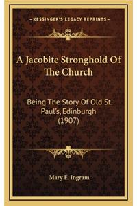 A Jacobite Stronghold Of The Church