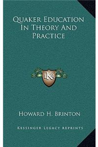 Quaker Education in Theory and Practice