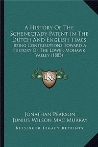 History of the Schenectady Patent in the Dutch and English Times