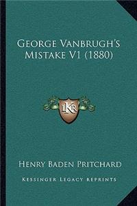 George Vanbrugh's Mistake V1 (1880)