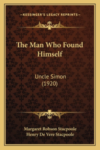 Man Who Found Himself: Uncle Simon (1920)