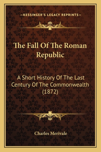 Fall Of The Roman Republic