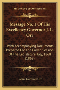 Message No. 1 Of His Excellency Governor J. L. Orr