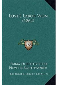 Love's Labor Won (1862)