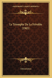 Le Triomphe De La Frivolite (1903)
