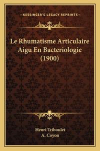 Rhumatisme Articulaire Aigu En Bacteriologie (1900)