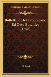 Bullettino Del Laboratorio Ed Orto Botanico (1898)