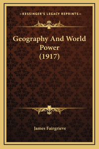 Geography And World Power (1917)