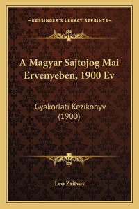 A Magyar Sajtojog Mai Ervenyeben, 1900 Ev
