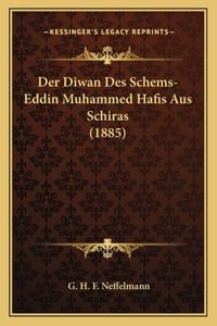 Diwan Des Schems-Eddin Muhammed Hafis Aus Schiras (1885)