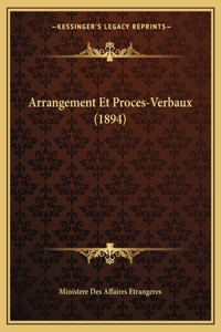 Arrangement Et Proces-Verbaux (1894)