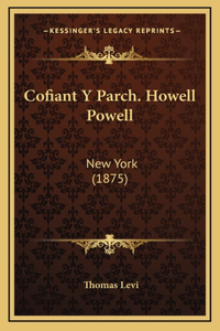 Cofiant Y Parch. Howell Powell