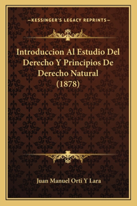 Introduccion Al Estudio Del Derecho Y Principios De Derecho Natural (1878)