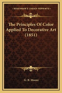 The Principles Of Color Applied To Decorative Art (1851)