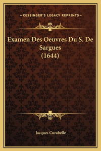 Examen Des Oeuvres Du S. De Sargues (1644)